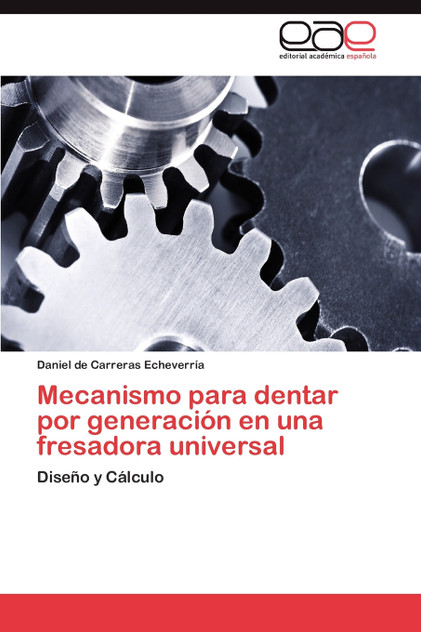 Mecanismo Para Dentar Por Generacion En Una Fresadora Universal Mecanismo Para Dentar Por Generacion En Una Fresadora Universal