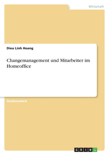 Changemanagement und Mitarbeiter im Homeoffice Changemanagement und Mitarbeiter im Homeoffice