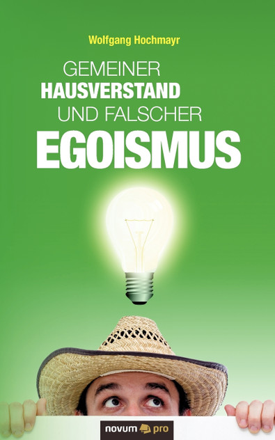 Gemeiner Hausverstand und falscher Egoismus Gemeiner Hausverstand und falscher Egoismus