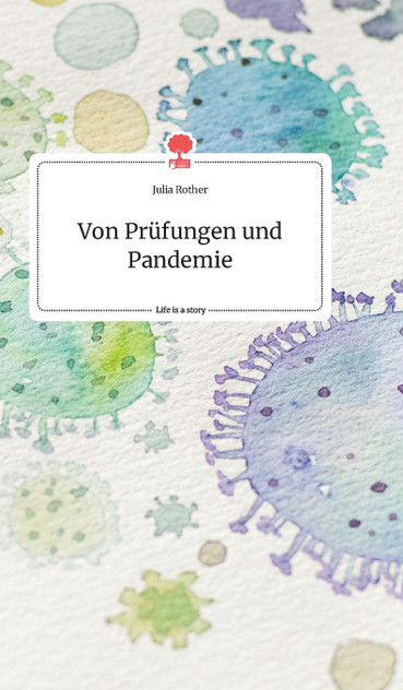 Von Prüfungen und Pandemie. Life is a Story - story.one Von Prüfungen und Pandemie. Life is a Story - story.one