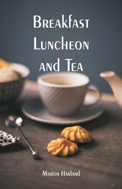 Breakfast, Luncheon and Tea Breakfast, Luncheon and Tea