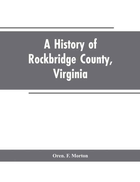 A History of Rockbridge County, Virginia A History of Rockbridge County, Virginia