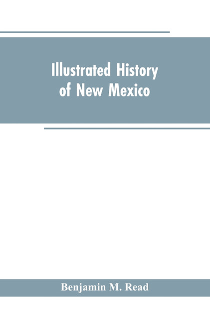 Illustrated History of New Mexico Illustrated History of New Mexico