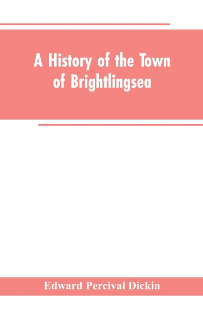 A History of the Town of Brightlingsea A History of the Town of Brightlingsea
