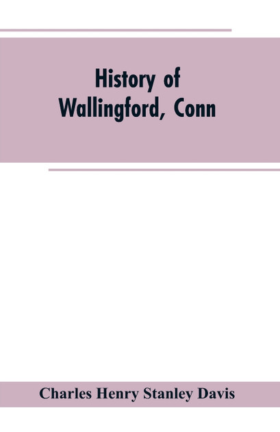 History of Wallingford, Conn History of Wallingford, Conn