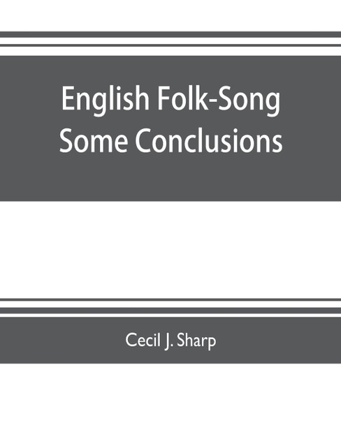 English Folk-Song some conclusions English Folk-Song some conclusions