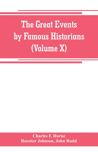 The great events by famous historians (Volume X)