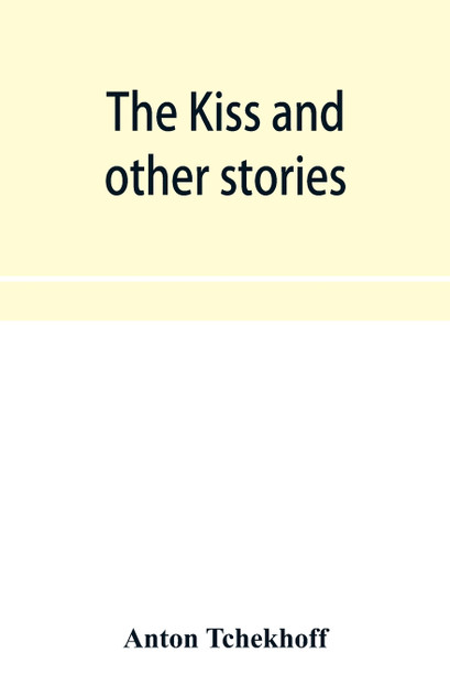 The kiss and other stories The kiss and other stories