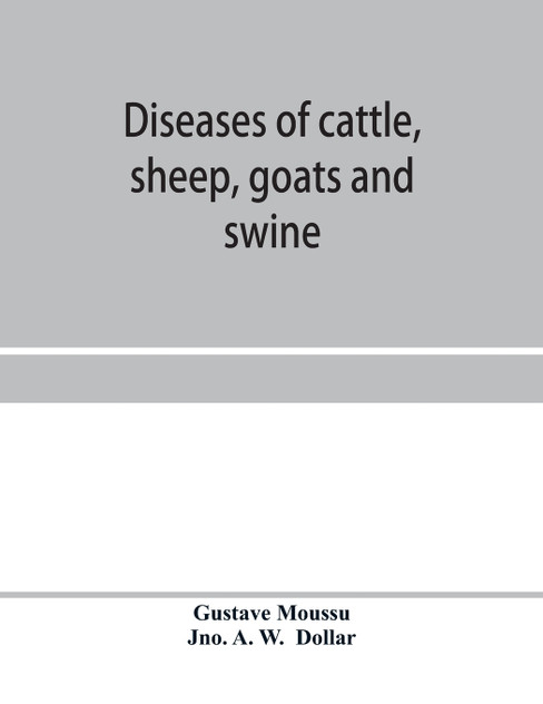 Diseases of cattle, sheep, goats and swine Diseases of cattle, sheep, goats and swine