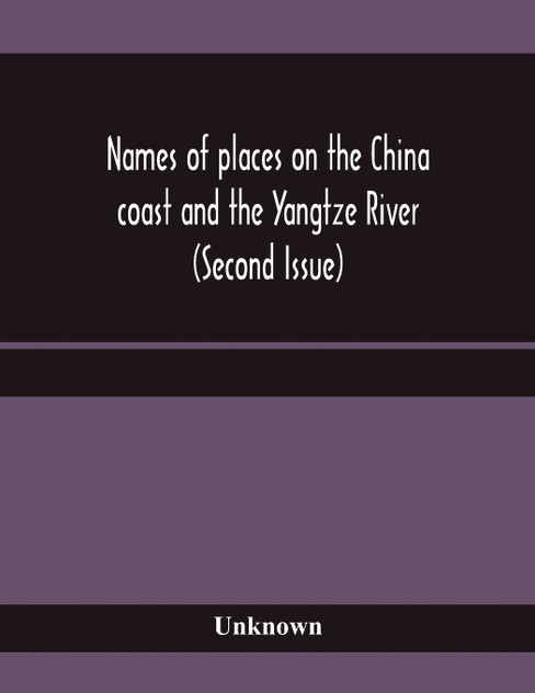 Names of places on the China coast and the Yangtze River (Second Issue)