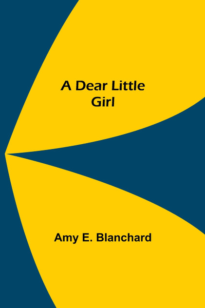 A Dear Little Girl A Dear Little Girl