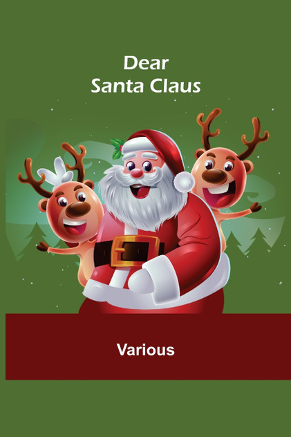 Dear Santa Claus Dear Santa Claus
