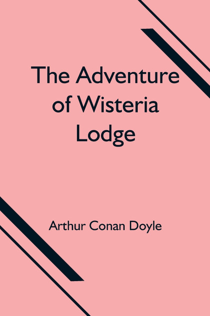 The Adventure of Wisteria Lodge The Adventure of Wisteria Lodge