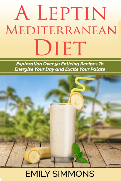 A Leptin Mediterranean Diet A Leptin Mediterranean Diet