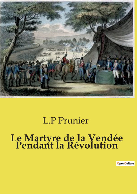 Le Martyre de la Vendée Pendant la Révolution Le Martyre de la Vendée Pendant la Révolution