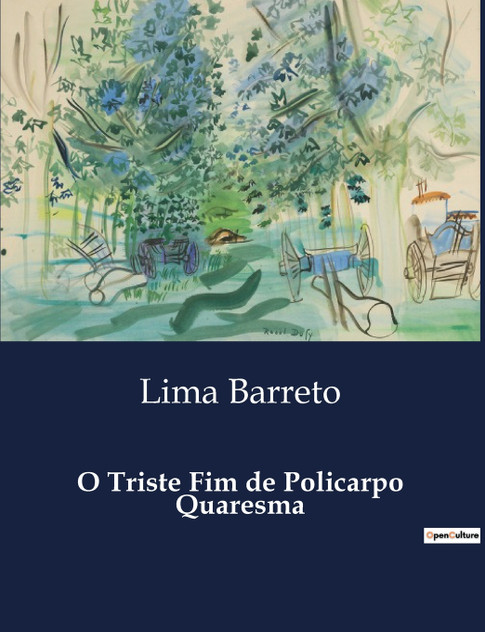 O Triste Fim de Policarpo Quaresma O Triste Fim de Policarpo Quaresma