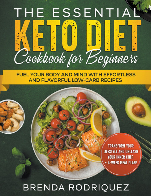 The Essential Keto Diet Cookbook for Beginners The Essential Keto Diet Cookbook for Beginners