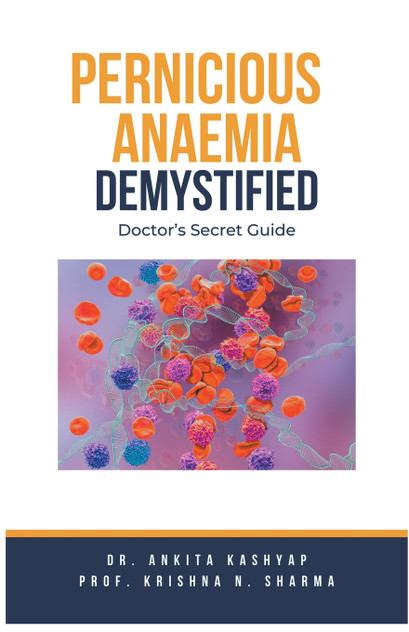 Pernicious Anaemia Demystified Pernicious Anaemia Demystified