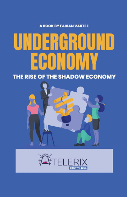 Underground Economy The Rise Of The Shadow Economy Underground Economy The Rise Of The Shadow Economy