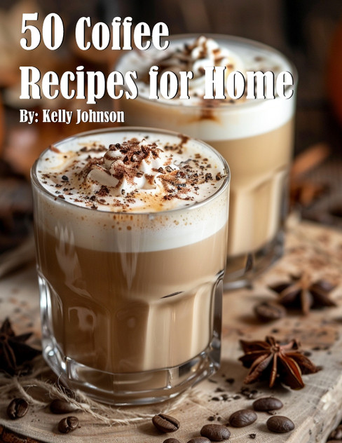 50 Coffee Recipes for Home 50 Coffee Recipes for Home