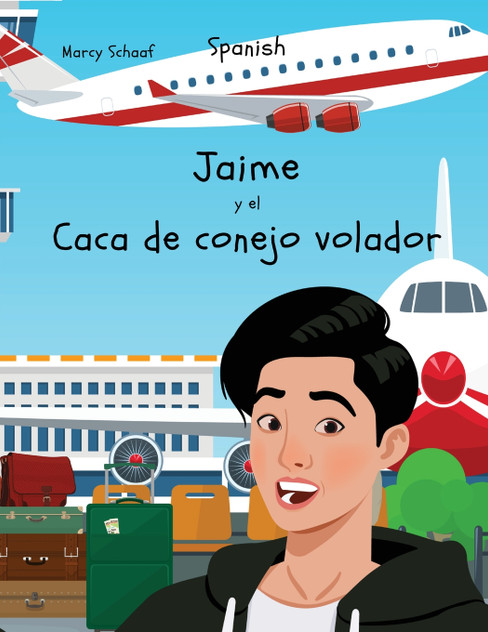 Jaime y el Caca de conejo volador (Spanish) James and the Flying Rabbit Poop Jaime y el Caca de conejo volador (Spanish) James and the Flying Rabbit Poop