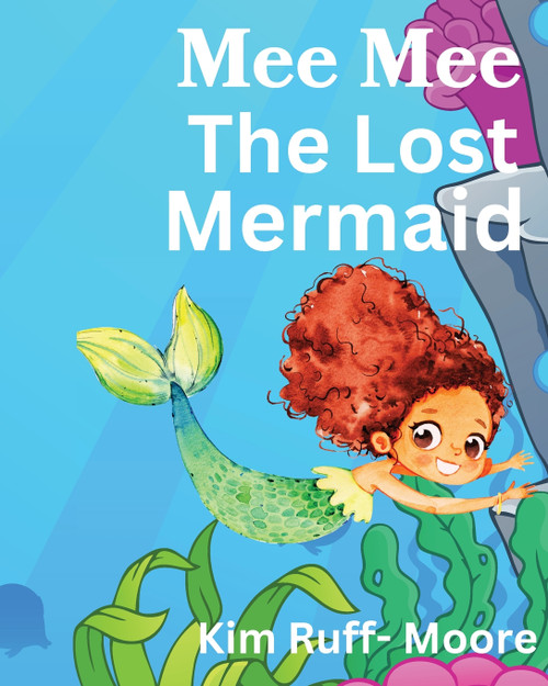 Mee Mee The Mermaid Gets Lost Mee Mee The Mermaid Gets Lost