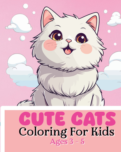 Cute Cats Coloring Book For Kids Ages 3-5 Cute Cats Coloring Book For Kids Ages 3-5