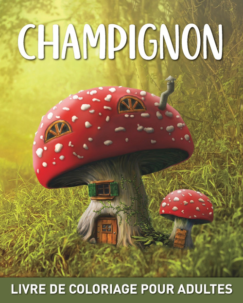 Champignon Livre de Coloriage pour Adultes Champignon Livre de Coloriage pour Adultes