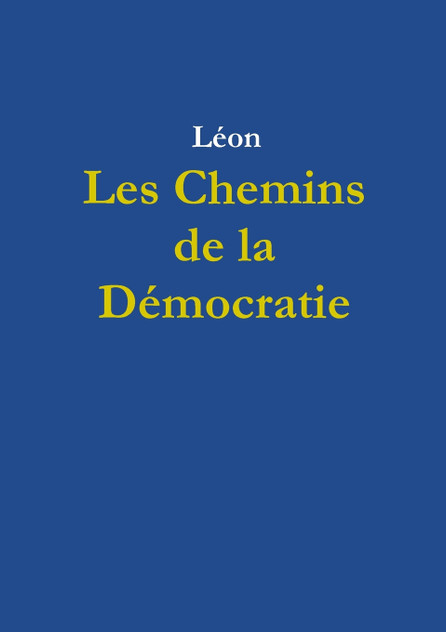 Les Chemins de la Démocratie Les Chemins de la Démocratie