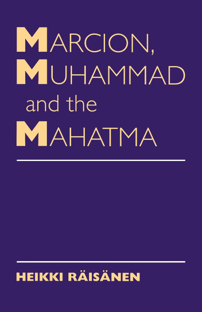 Marcion, Muhammad and Mahatma