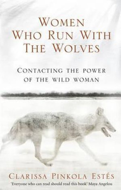 Women Who Run With The Wolves Women Who Run With The Wolves