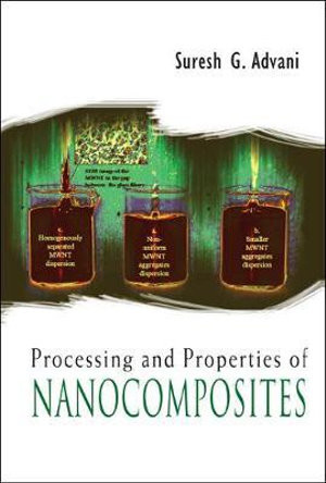 Processing And Properties Of Nanocomposites