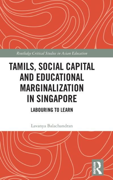 Tamils, Social Capital and Educational Marginalization in Singapore Tamils, Social Capital and Educational Marginalization in Singapore