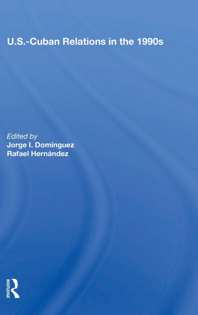 U.s.-cuban Relations In The 1990s U.s.-cuban Relations In The 1990s