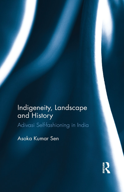 Indigeneity, Landscape and History Indigeneity, Landscape and History