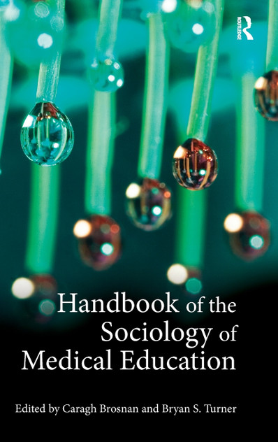 Handbook of the Sociology of Medical Education Handbook of the Sociology of Medical Education
