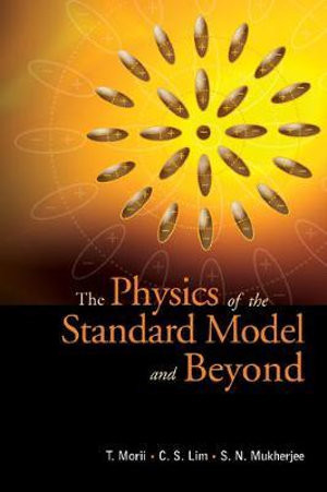 Physics Of The Standard Model And Beyond, The
