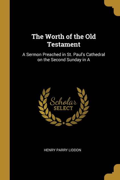 The Worth of the Old Testament The Worth of the Old Testament