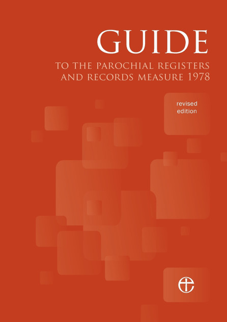 Guide to the Parochial Registers and Records Measure 1978 Guide to the Parochial Registers and Records Measure 1978