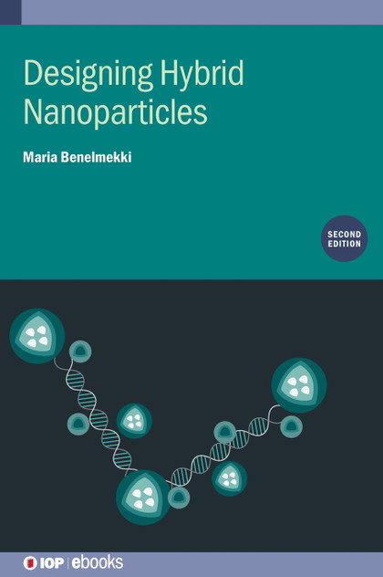 Designing Hybrid Nanoparticles (Second Edition) Designing Hybrid Nanoparticles (Second Edition)