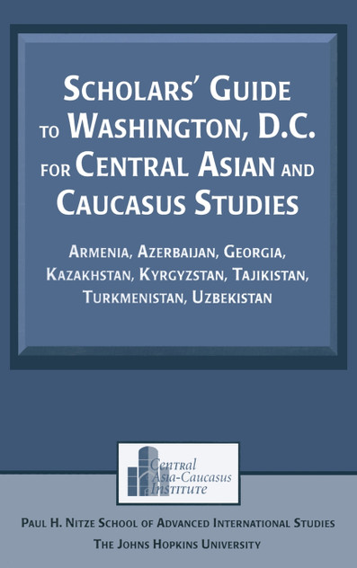 Scholars' Guide to Washington, D.C. for Central Asian and Caucasus Studies