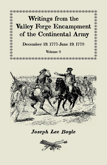 Writings from the Valley Forge Encampment of the Continental Army Writings from the Valley Forge Encampment of the Continental Army