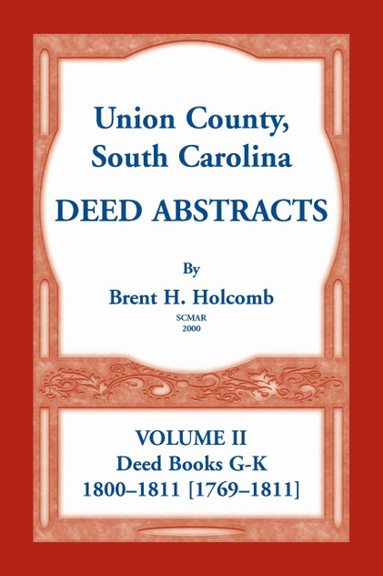 Union County, South Carolina Deed Abstracts, Volume II Union County, South Carolina Deed Abstracts, Volume II