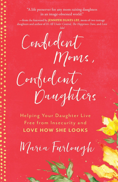 Confident Moms, Confident Daughters Confident Moms, Confident Daughters