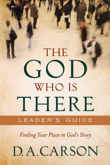 God Who Is There Leader's Guide