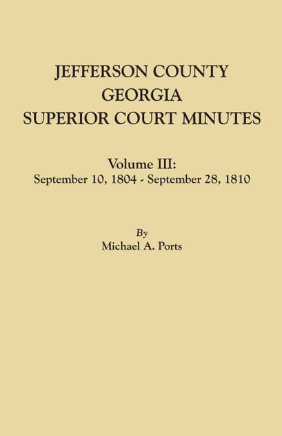 Jefferson County, Georgia, Superior Court Minutes. Volume III Jefferson County, Georgia, Superior Court Minutes. Volume III