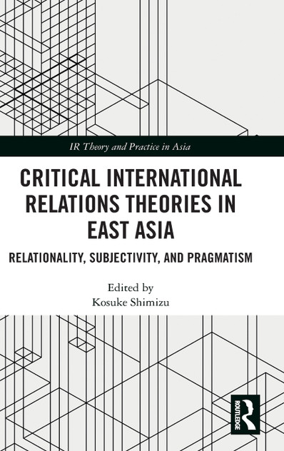 Critical International Relations Theories in East Asia Critical International Relations Theories in East Asia
