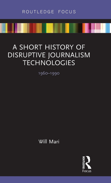 A Short History of Disruptive Journalism Technologies