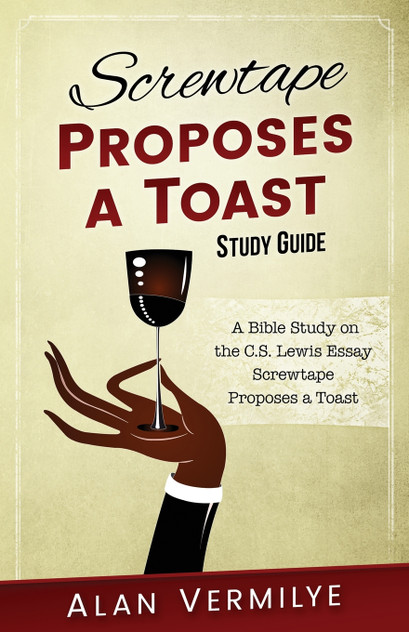 Screwtape Proposes a Toast Study Guide Screwtape Proposes a Toast Study Guide