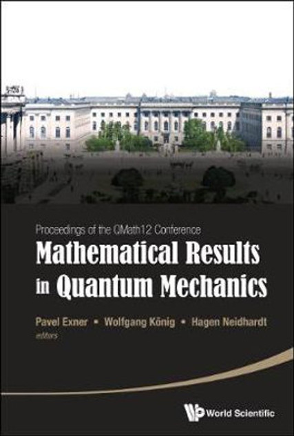 Mathematical Results In Quantum Mechanics - Proceedings Of The Qmath12 Conference (With Dvd-rom) Mathematical Results In Quantum Mechanics - Proceedings Of The Qmath12 Conference (With Dvd-rom)